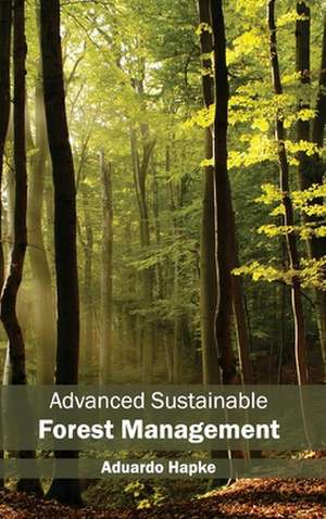 Advanced Sustainable Forest Management de Aduardo Hapke