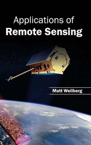 Applications of Remote Sensing de Matt Weilberg