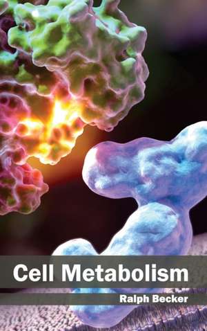 Cell Metabolism de Ralph Becker