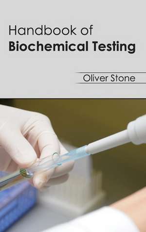 Handbook of Biochemical Testing de Oliver Stone