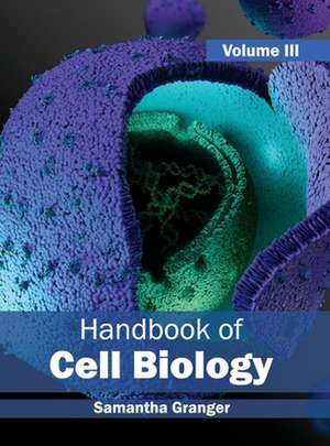 Handbook of Cell Biology de Samantha Granger