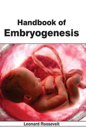 Handbook of Embryogenesis de Leonard Roosevelt