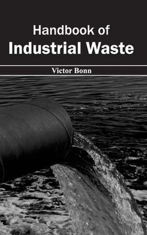 Handbook of Industrial Waste de Victor Bonn