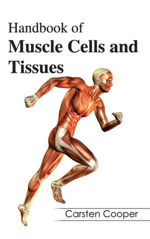 Handbook of Muscle Cells and Tissues de Carsten Cooper