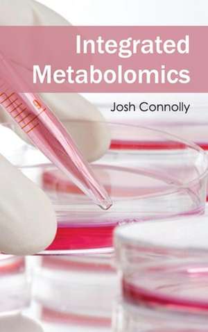 Integrated Metabolomics de Josh Connolly