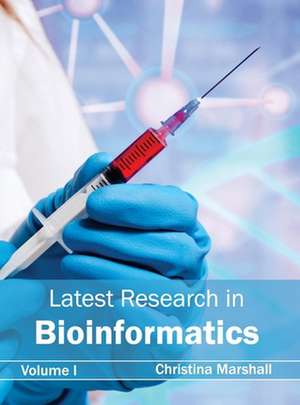 Latest Research in Bioinformatics de Christina Marshall