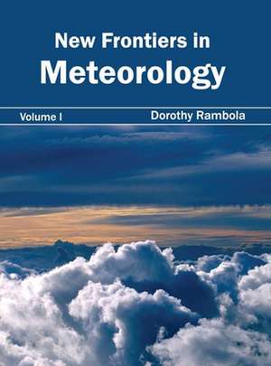 New Frontiers in Meteorology de Dorothy Rambola