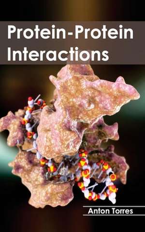 Protein-Protein Interactions de Anton Torres