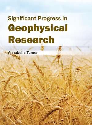 Significant Progress in Geophysical Research de Annabelle Turner