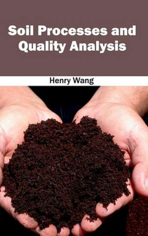 Soil Processes and Quality Analysis de Henry Wang