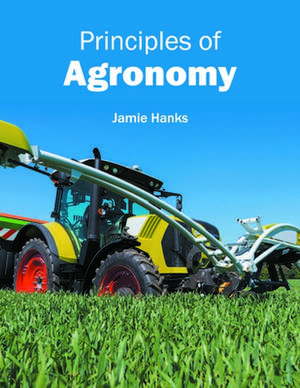 Principles of Agronomy de Jamie Hanks