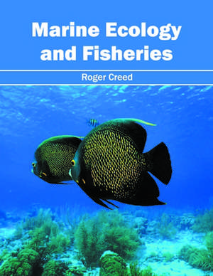 Marine Ecology and Fisheries de Roger Creed