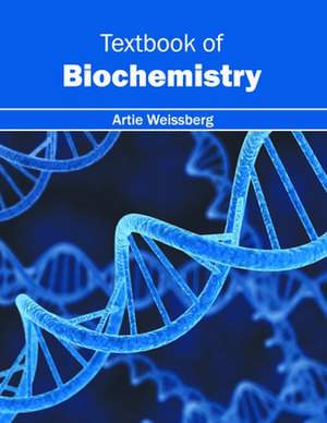 Textbook of Biochemistry de Artie Weissberg