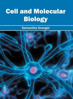 Cell and Molecular Biology de Samantha Granger