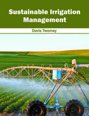 Sustainable Irrigation Management de Davis Twomey