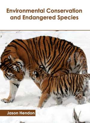 Environmental Conservation and Endangered Species de Jason Hendon