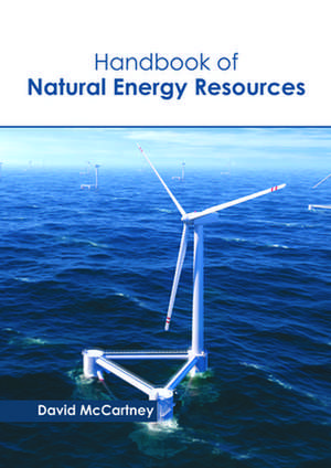 Handbook of Natural Energy Resources de David McCartney