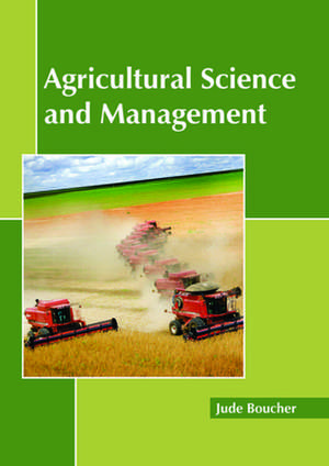 Agricultural Science and Management de Boucher, Jude