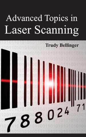 Advanced Topics in Laser Scanning de Trudy Bellinger