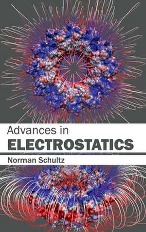 Advances in Electrostatics de Norman Schultz