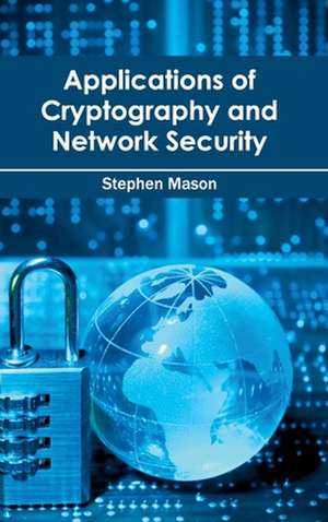 Applications of Cryptography and Network Security de Stephen Mason