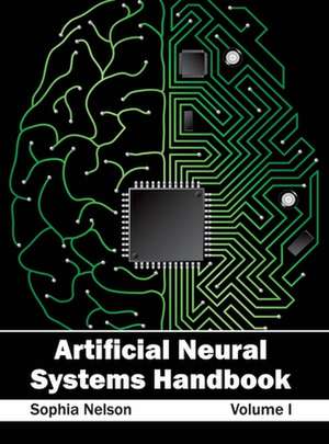 Artificial Neural Systems Handbook de Sophia Nelson