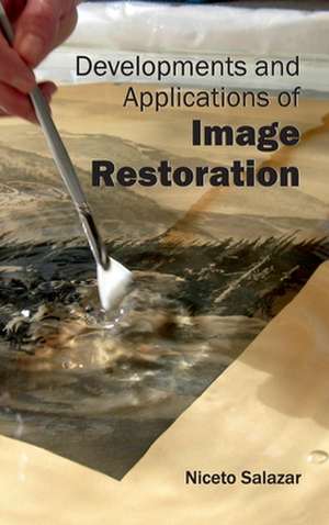 Developments and Applications of Image Restoration de Niceto Salazar