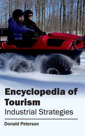 Encyclopedia of Tourism (Industrial Strategies) de Donald Peterson