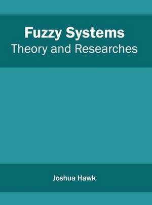 Fuzzy Systems de Joshua Hawk