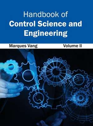 Handbook of Control Science and Engineering de Marques Vang