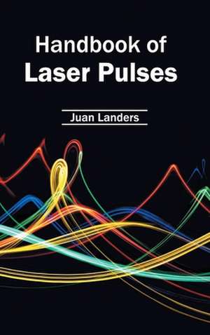 Handbook of Laser Pulses de Juan Landers