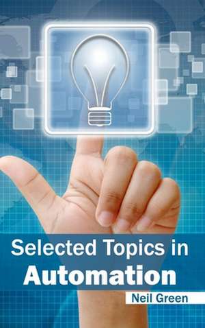 Selected Topics in Automation de Neil Green