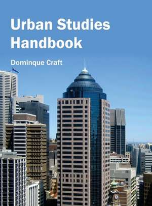 Urban Studies Handbook de Dominque Craft