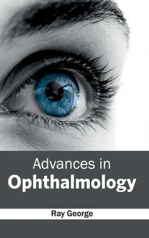 Advances in Ophthalmology de Ray George