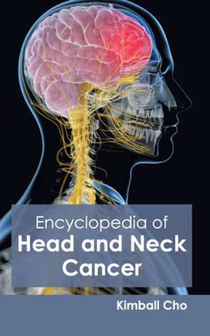 Encyclopedia of Head and Neck Cancer de Kimball Cho