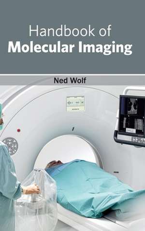 Handbook of Molecular Imaging de Ned Wolf