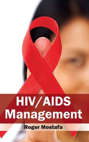 HIV/AIDS Management de Roger Mostafa