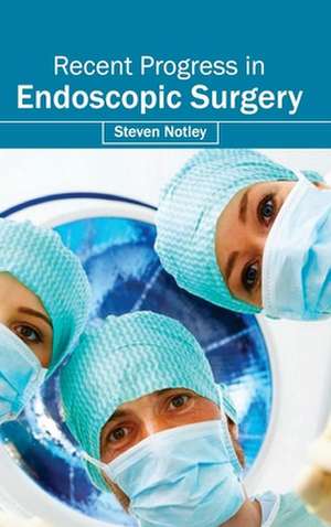 Recent Progress in Endoscopic Surgery de Steven Notley