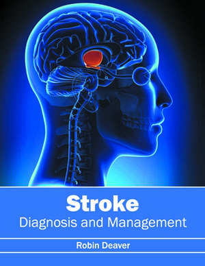 Stroke: Diagnosis and Management de Robin Deaver