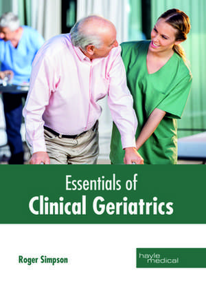 Essentials of Clinical Geriatrics de Roger Simpson