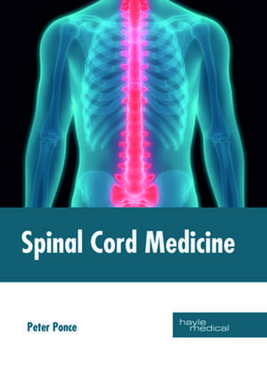 Spinal Cord Medicine de Peter Ponce