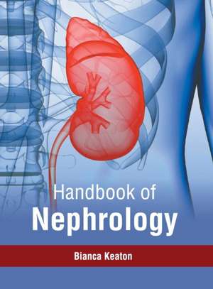 Handbook of Nephrology de Bianca Keaton