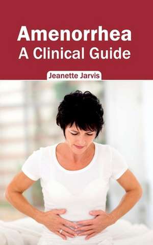 Amenorrhea de Jeanette Jarvis