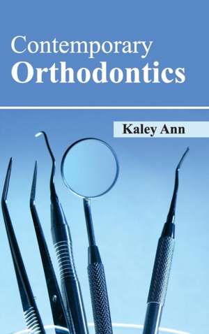 Contemporary Orthodontics de Kaley Ann