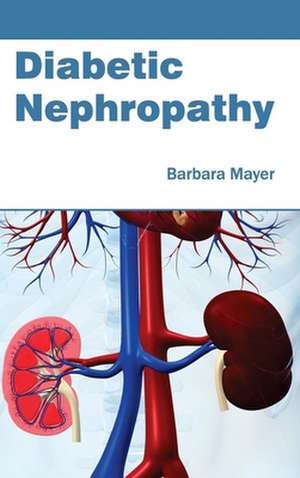 Diabetic Nephropathy de Barbara Mayer