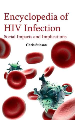 Encyclopedia of HIV Infection de Chris Stinson