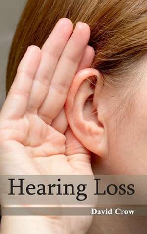 Hearing Loss de David Crow