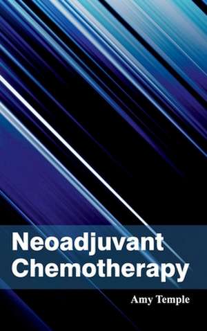 Neoadjuvant Chemotherapy de Amy Temple