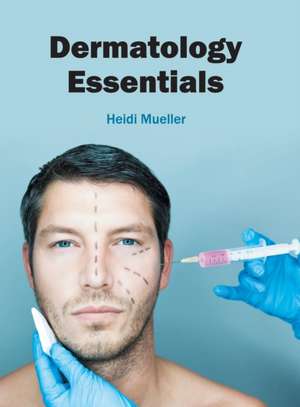 Dermatology Essentials de Heidi Mueller