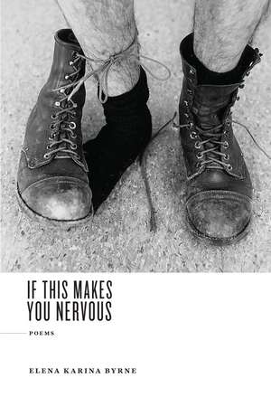 If This Makes You Nervous de Elena Karina Byrne